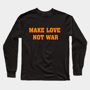 Make Love Not War Tumblr Aesthetic Retro T-shirt Gift Long Sleeve T-Shirt